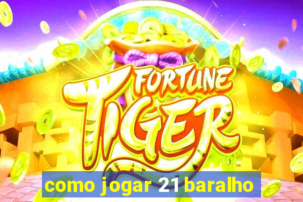 como jogar 21 baralho